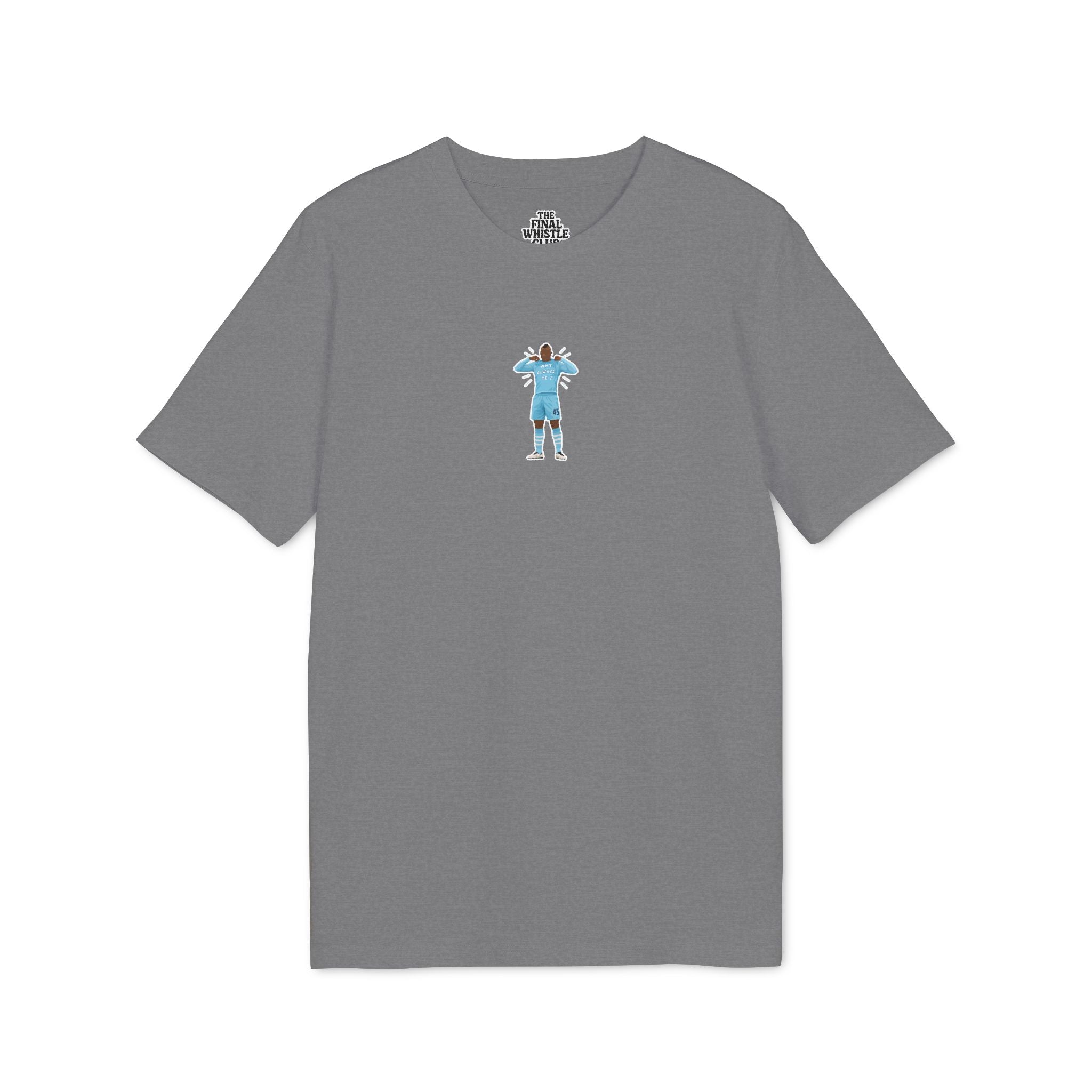 Why Always Me? T-Shirt