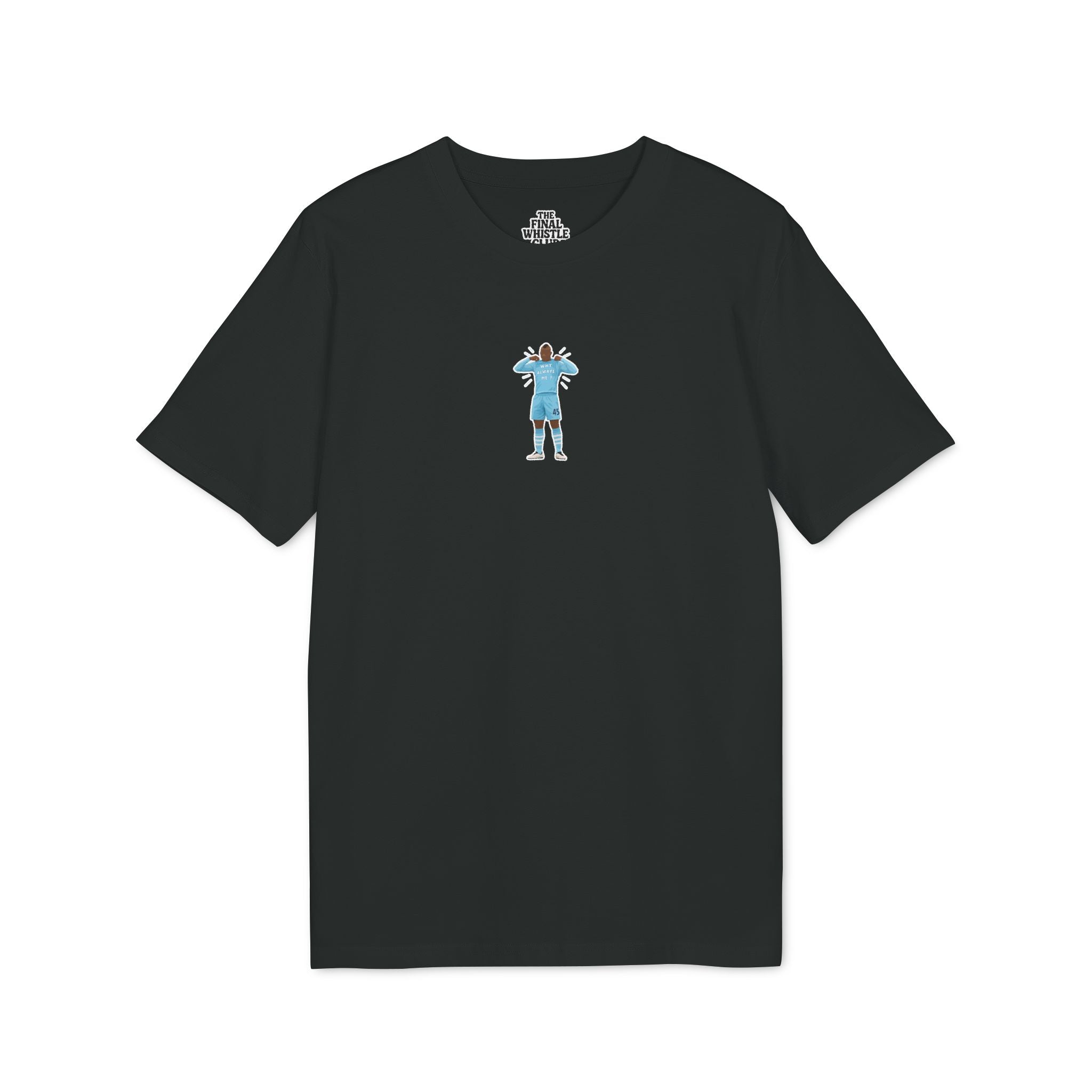 Why Always Me? T-Shirt