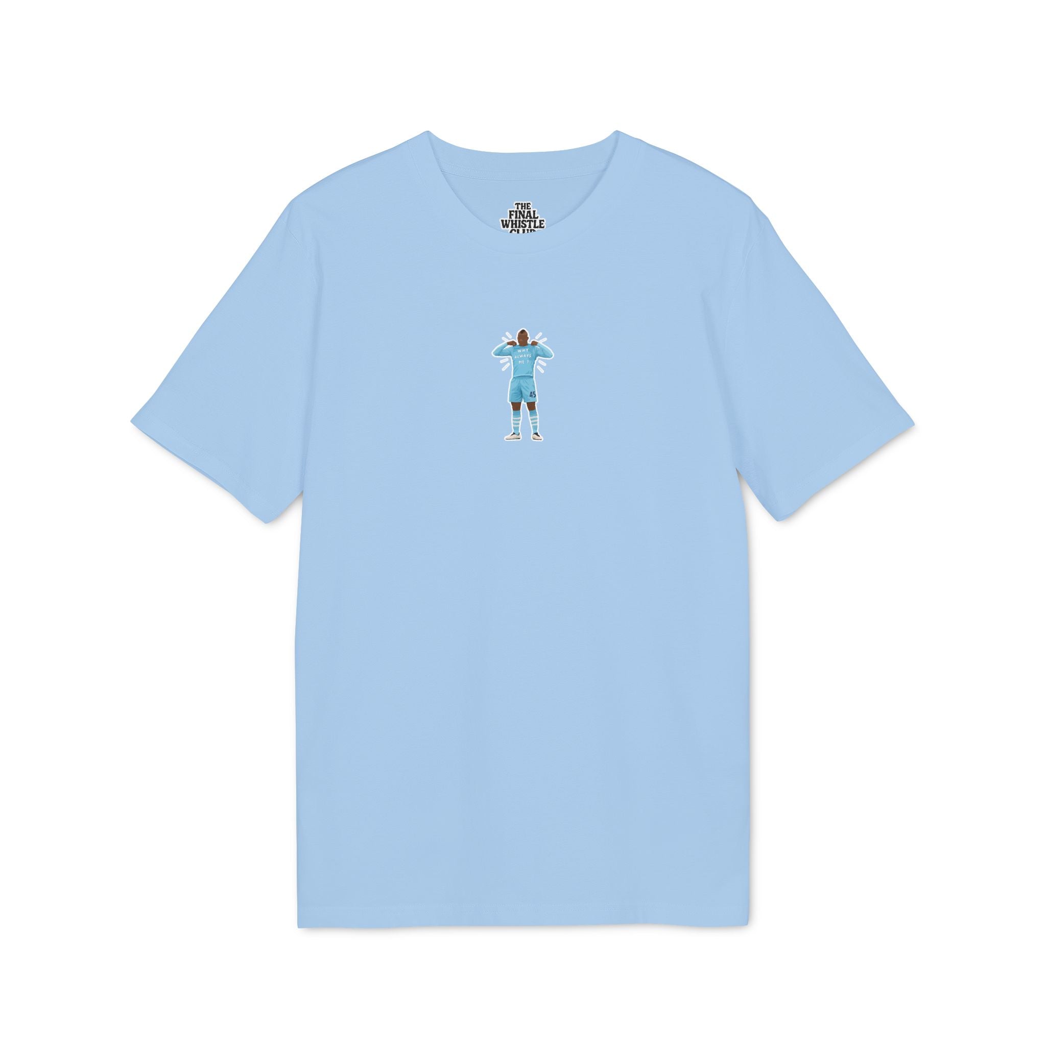 Why Always Me? T-Shirt
