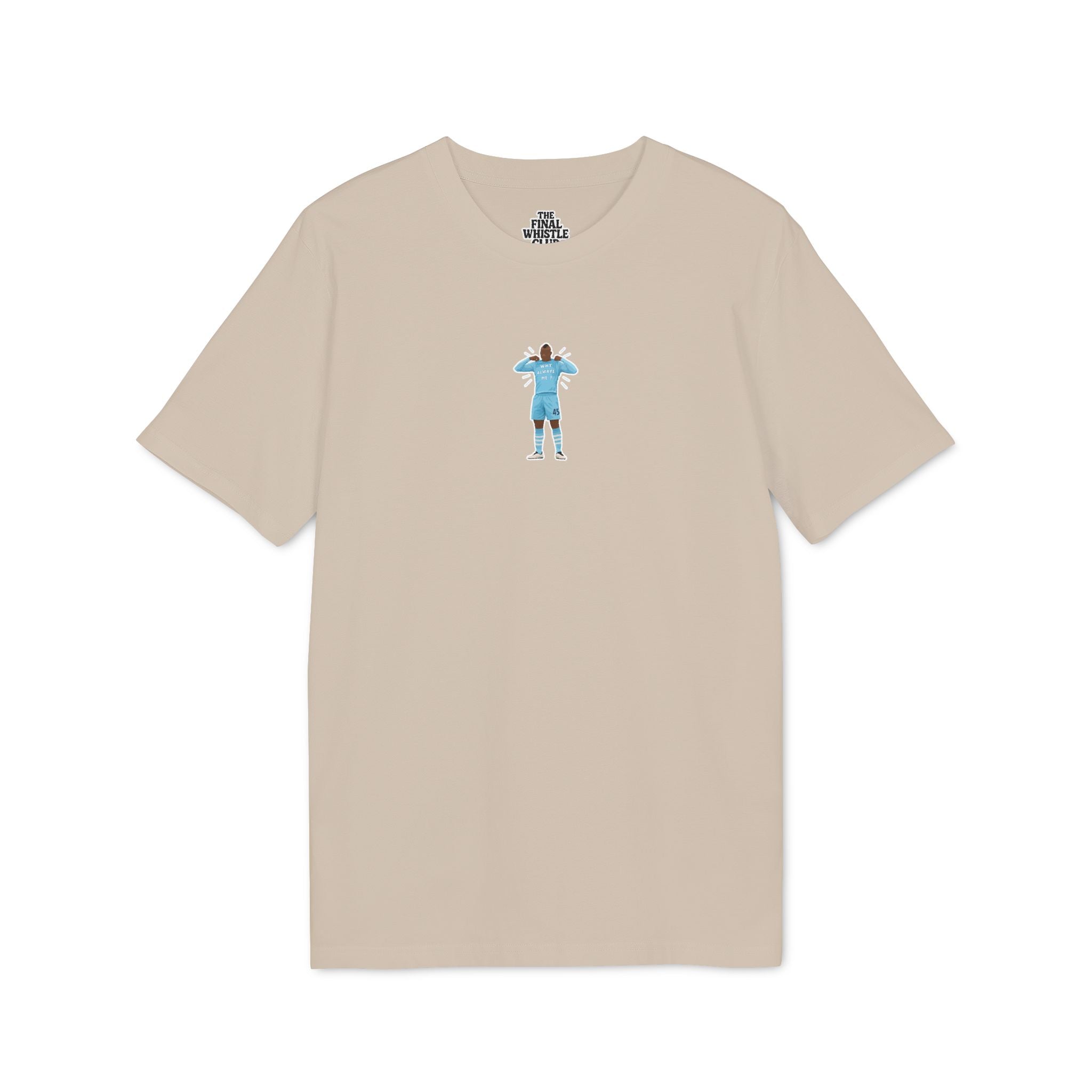 Why Always Me? T-Shirt